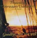 Piratenkoor Voorwaarts Voorwaarts - Goodbye, Fare You Well